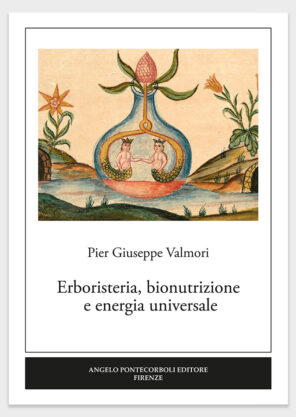 Pier Giuseppe Valmori - Erboristeria, bionutrizione e energia universale